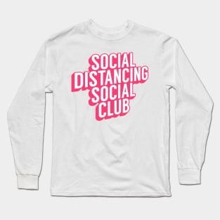 Social Distancing Social Club Long Sleeve T-Shirt